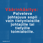 Palveleva johtajuus yhdistää ihmisten tukemisen, selkeän suunnan ja vastuun.
